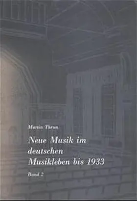 Thrun |  Neue Musik im deutschen Musikleben bis 1933 | Buch |  Sack Fachmedien