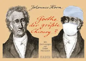Horn |  Goethe der grösste Chirurg? | Buch |  Sack Fachmedien