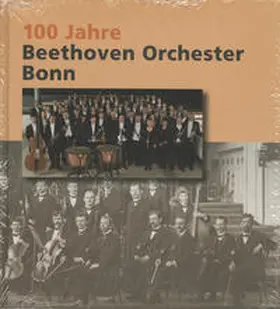 Schlossmacher |  100 Jahre Beethoven Orchester Bonn | Buch |  Sack Fachmedien