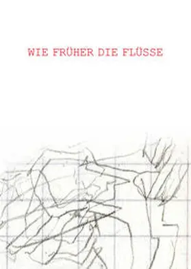 Holfelder / Keller |  Wie früher die Flüsse | Buch |  Sack Fachmedien
