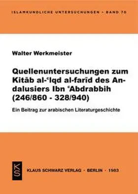 Werkmeister |  Quellenanalyse des Kitab al-'iqd al-farid des Andalusiers Ibn 'Abd Rabbih (246/860-328/940) | Buch |  Sack Fachmedien