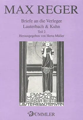 Reger / Müller |  Briefe an die Verleger Lauterbach & Kuhn / Max Reger: Briefe an die Verleger Lauterbach & Kuhn 2 | Buch |  Sack Fachmedien