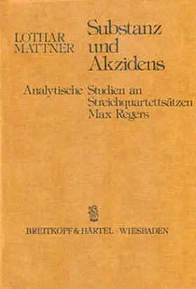 Mattner |  Max Reger: Substanz und Akzidens | Buch |  Sack Fachmedien