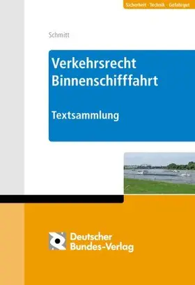 Schmitt / Held |  Verkehrsrecht Binnenschifffahrt, Moselschifffahrtspolizeiverordnung | Loseblattwerk |  Sack Fachmedien
