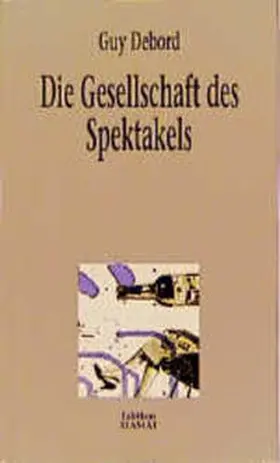 Debord / Bittermann |  Die Gesellschaft des Spektakels | Buch |  Sack Fachmedien