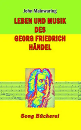 Mainwaring / Winkelmann |  Leben und Musik des Georg Friedrich Händel | Buch |  Sack Fachmedien