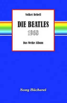 Rebell |  Die Beatles 1968 | Buch |  Sack Fachmedien