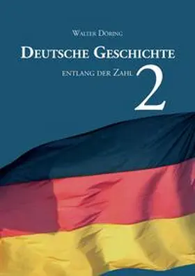 Döring |  2000 Jahre Deutsche Geschichte entlang der Zahl 2 | Buch |  Sack Fachmedien