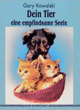 Kowalski |  Dein Tier - Eine empfindsame Seele | Buch |  Sack Fachmedien