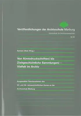 Uhde |  Von A(mtsdruckschriften) bis Z(eitgeschichtliche Sammlungen) - Vielfalt im Archiv | Buch |  Sack Fachmedien