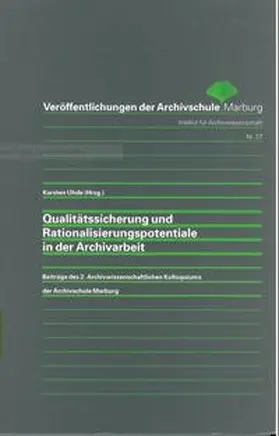 Uhde |  Qualitätssicherung und Rationalisierungspotentiale in der Archivarbeit | Buch |  Sack Fachmedien