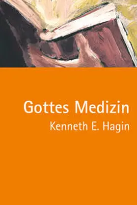 Hagin |  Gottes Medizin | Buch |  Sack Fachmedien