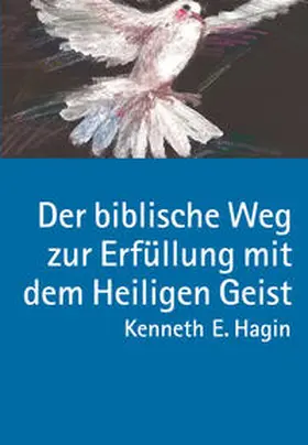 Hagin |  Der biblische Weg zur Erfüllung mit dem Heiligen Geist | Buch |  Sack Fachmedien