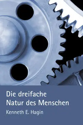 Hagin |  Die dreifache Natur des Menschen | Buch |  Sack Fachmedien