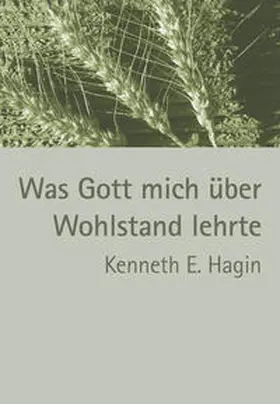 Hagin |  Was Gott mich über Wohlstand lehrte | Buch |  Sack Fachmedien
