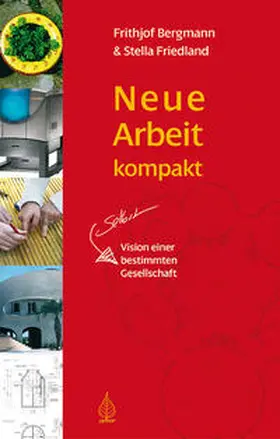 Bergmann / Friedland |  Neue Arbeit kompakt | Buch |  Sack Fachmedien
