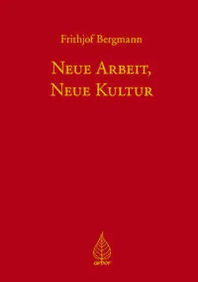 Bergmann |  Neue Arbeit, Neue Kultur | Buch |  Sack Fachmedien