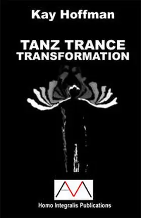 Hoffman |  TANZ TRANCE TRANSFORMATION | Buch |  Sack Fachmedien