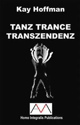 Hoffman |  TANZ TRANCE TRANSZENDENZ | Buch |  Sack Fachmedien