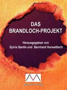 Bantle / Horwatitsch |  Das Brandloch-Projekt | Buch |  Sack Fachmedien