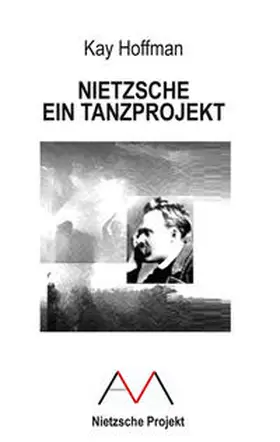Hoffman |  Nietzsche - Ein Tanzprojekt | Buch |  Sack Fachmedien