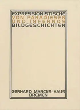 Gerhard-Marcks-Stiftung, Bremen |  Von Paradiesen und Infernos | Buch |  Sack Fachmedien