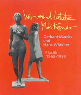 Gerhard-Marcks-Stiftung |  "Wir sind letzte Mohikaner" | Buch |  Sack Fachmedien