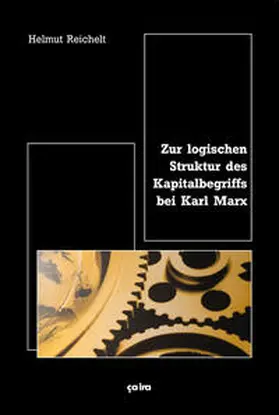 Reichelt |  Zur logischen Struktur des Kapitalbegriffs bei Karl Marx | Buch |  Sack Fachmedien