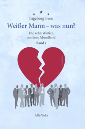 Feen |  Weißer Mann - was nun?  Die zehn Weißen aus dem Abendland Band 1 | Buch |  Sack Fachmedien