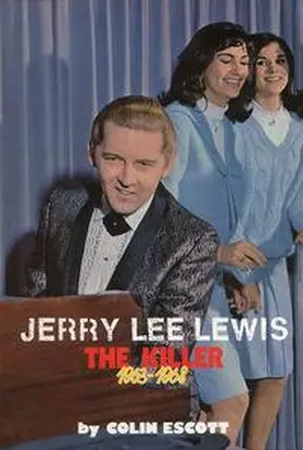 Escott / Weize |  Jerry Lee Lewis - The Killer, 1963-1968 | Buch |  Sack Fachmedien
