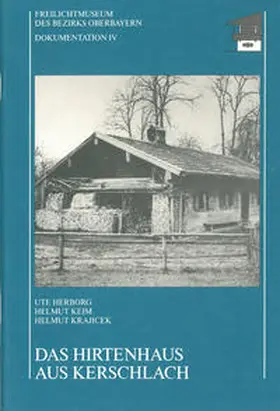 Herborg / Keim / Krajicek |  Das Hirtenhaus aus Kerschlach - Dokumentation 4 | Buch |  Sack Fachmedien