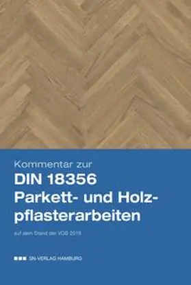 Barth / Fendt / Strehle |  Kommentar zur DIN 18356 Parkett- und Holzpflasterarbeiten | Buch |  Sack Fachmedien