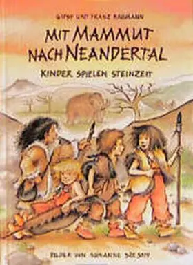 Baumann |  Mit Mammut nach Neandertal | Buch |  Sack Fachmedien