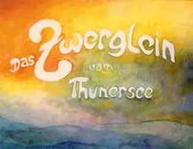 Streit |  Das Zwerglein vom Thunersee | Buch |  Sack Fachmedien