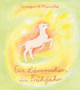 Mancke |  Ein Lämmchen im Frühjahr | Buch |  Sack Fachmedien