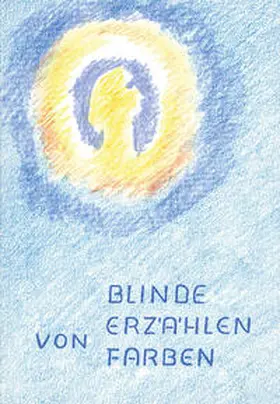 Burkhard |  Blinde erzählen von Farben | Buch |  Sack Fachmedien