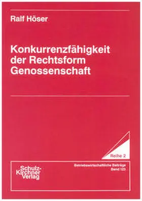 Höser |  Konkurrenzfähigkeit der Rechtsform Genossenschaft | Buch |  Sack Fachmedien
