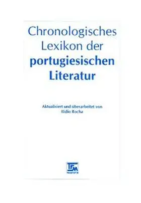 Rocha / Nunes / Madureira |  Chronologisches Lexikon der portugiesischen Literatur | Buch |  Sack Fachmedien