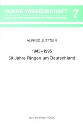 Jüttner |  1945-1995 - 50 Jahre Ringen um Deutschland | Buch |  Sack Fachmedien