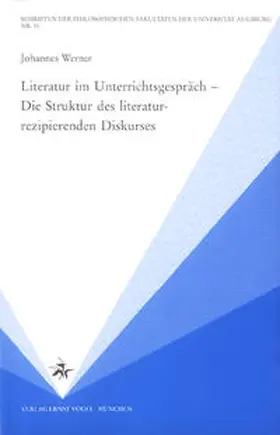 Werner |  Literatur im Unterrichtsgespräch - Die Struktur des literaturrezipierenden Diskurses | Buch |  Sack Fachmedien