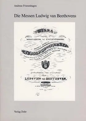 Friesenhagen |  Die Messen Ludwig van Beethovens | Buch |  Sack Fachmedien