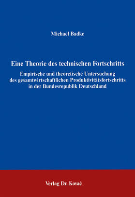 Badke |  Eine Theorie des technischen Fortschritts | Buch |  Sack Fachmedien