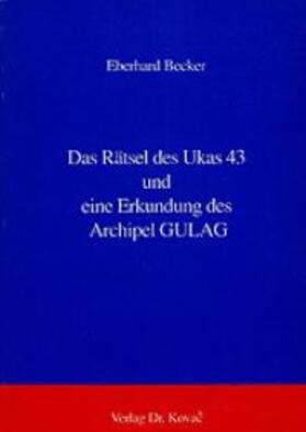 Becker |  Das Rätsel des UKAS 43 und eine Erkundung des Archipel Gulag | Buch |  Sack Fachmedien