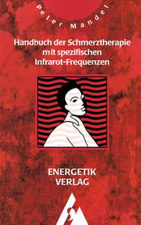 Mandel |  Handbuch der Schmerztherapie mit spezifischen Infrarot-Frequenzen | Buch |  Sack Fachmedien