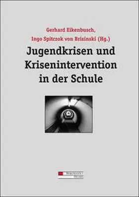 Eikenbusch / Spitczok von Brisinski |  Jugendkrisen und Krisenintervention in der Schule | Buch |  Sack Fachmedien
