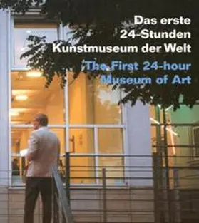 LaMotte / Romain / Zerull |  Das erste 24-Stunden-Kunstmuseum der Welt /The first 24-hour Museum of Art | Buch |  Sack Fachmedien
