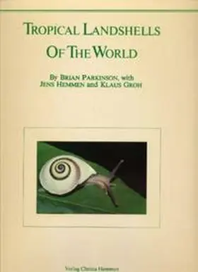 Parkinson / Hemmen / Groh |  Tropical Landshells of the World | Buch |  Sack Fachmedien