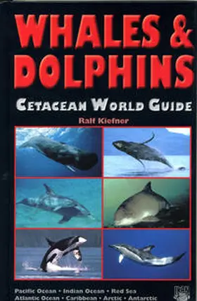 Kiefner / Ikan-Unterwasserarchiv |  Whales & Dolphins - Cetacean World Guide | Buch |  Sack Fachmedien