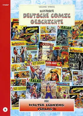 Wansel |  Illustrierte deutsche Comic Geschichte. Enzyklopädie in Wort und Bild / Illustrierte deutsche Comic Geschichte, Enzyklopädie in Wort und Bild – Bd. 6 | Buch |  Sack Fachmedien