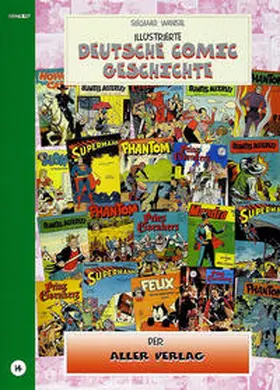 Wansel |  Illustrierte deutsche Comic Geschichte. Enzyklopädie in Wort und Bild / Illustrierte deutsche Comic Geschichte. Enzyklopädie in Wort und Bild – Bd. 14 | Buch |  Sack Fachmedien
